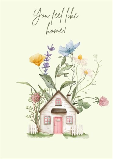 You feel like home!