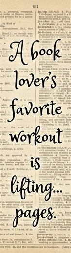 A book lover's favorite workout is lifting... pages